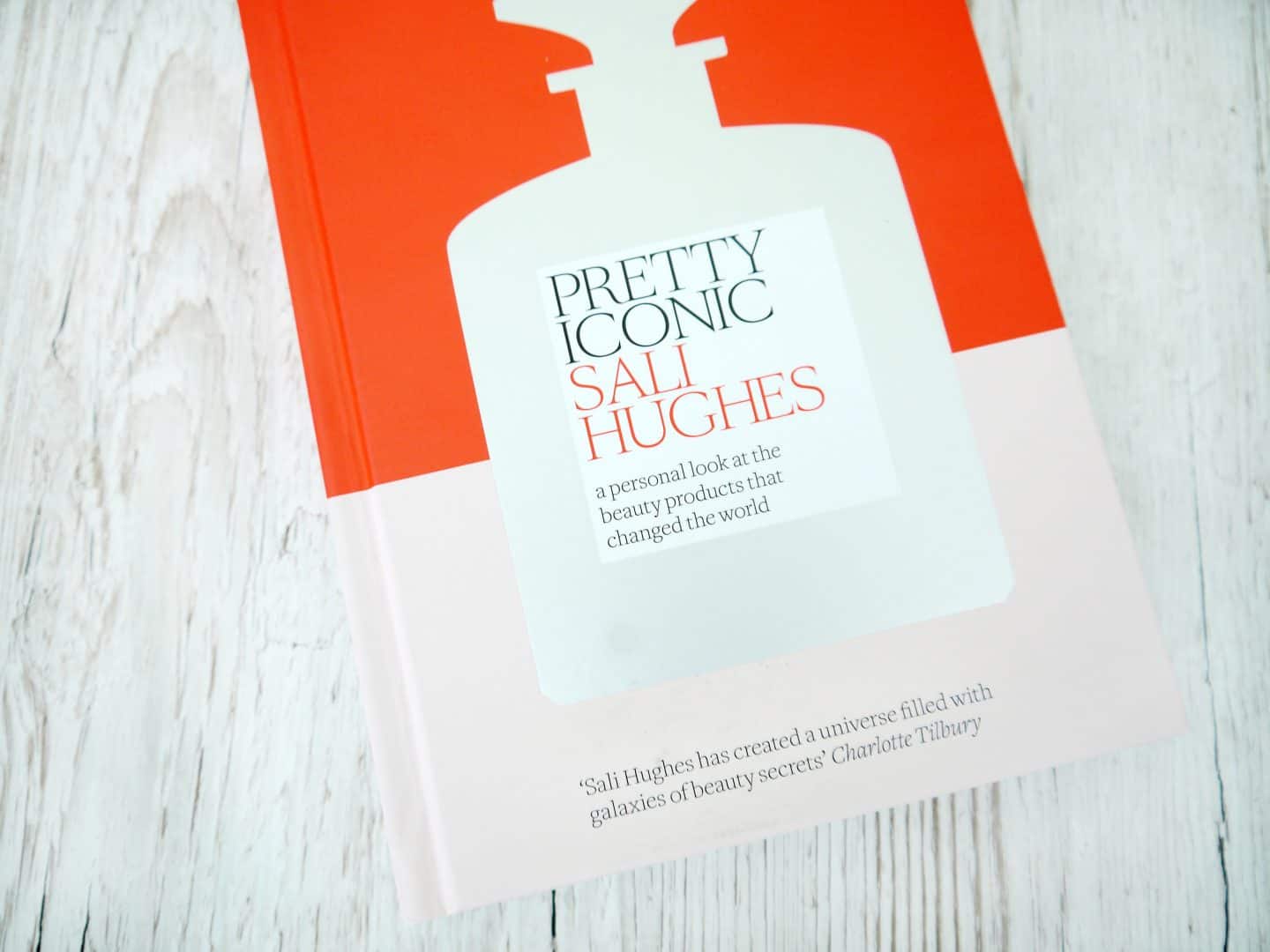 Sali Hughes - Pretty Iconic - Book Review - The Beauty Type
